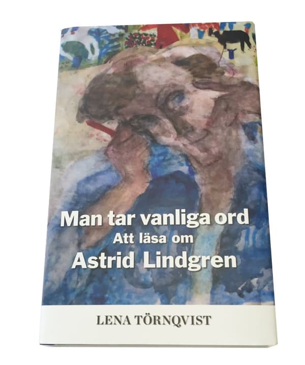Man Tar Vanliga Ord - Att Läsa Om Astrid Lindgren (Bok)