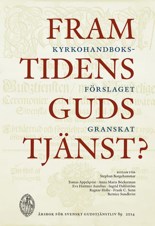 Framtidens Gudstjänst? - Kyrkohandboksförslaget Granskat (Bok)