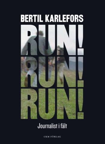 Run, Run, Run! - Journalist I Fält (Bok)