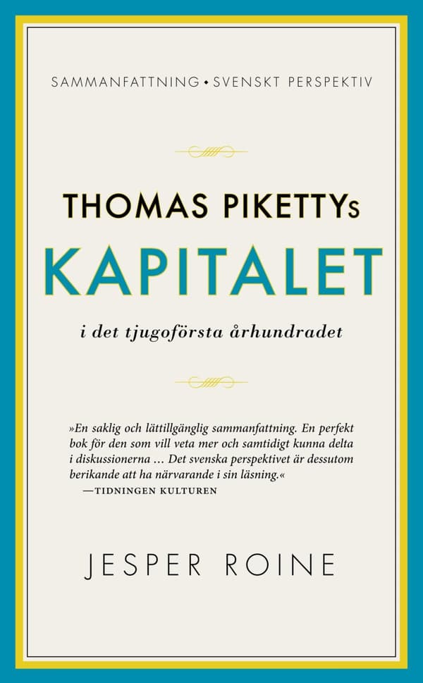 Thomas Pikettys Kapitalet I Det Tjugoförsta Århundradet - Sammanfattning, Svenskt Perspektiv (Bok)