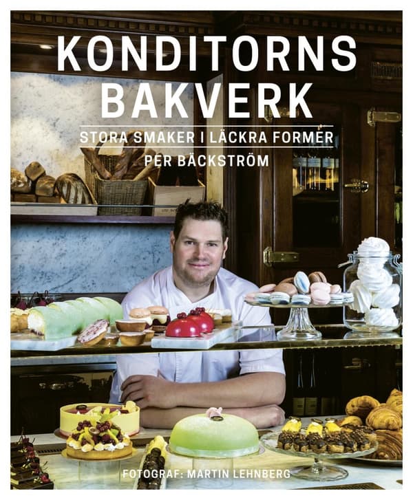 Konditorns Bakverk - Bästa Tips Till Ett Lyckat Bak (Bok)