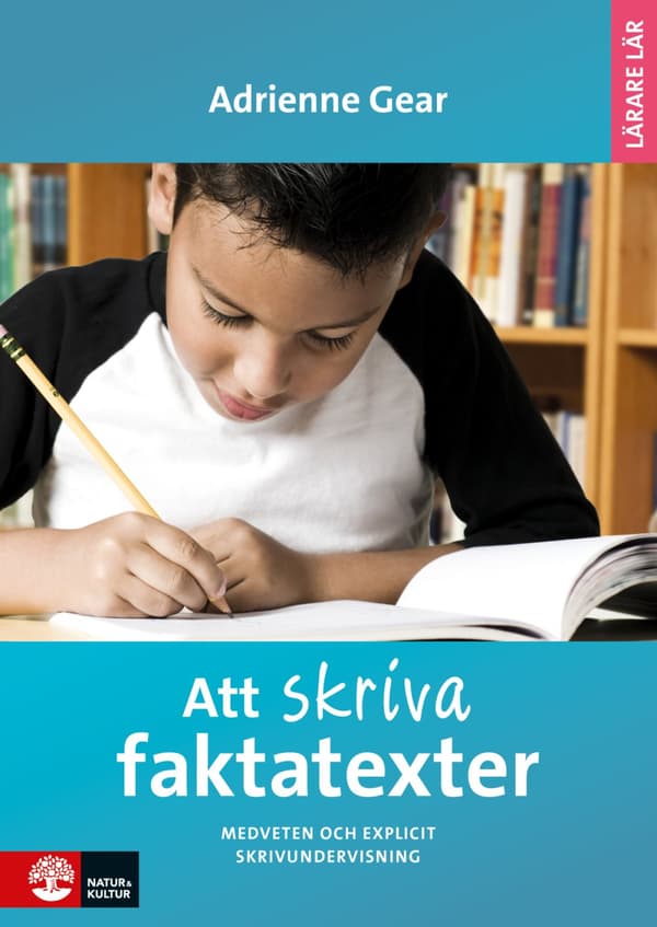 Att Skriva Faktatexter - Medveten Och Explicit Skrivundervisning (Bok)