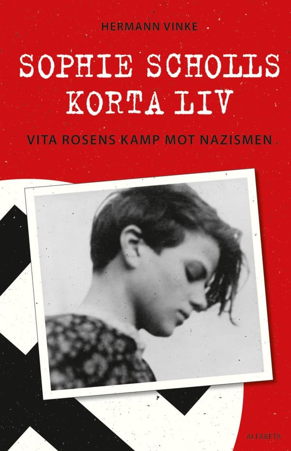 Sophie Scholls Korta Liv - Vita Rosens Kamp Mot Nazismen (Bok)