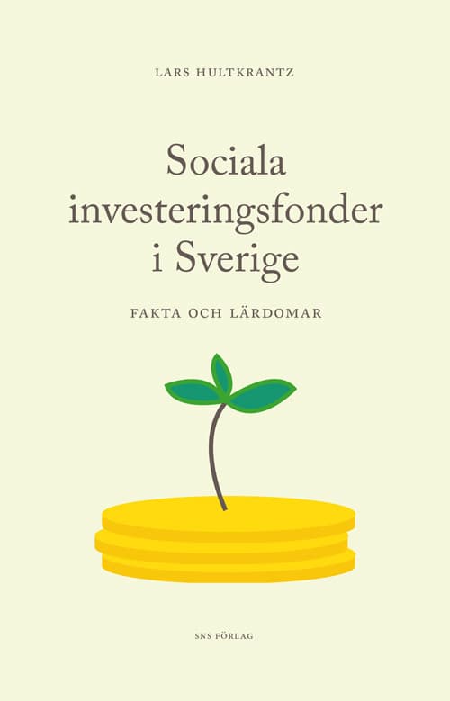 Sociala Investeringsfonder I Sverige - Fakta Och Lärdomar (Bok)