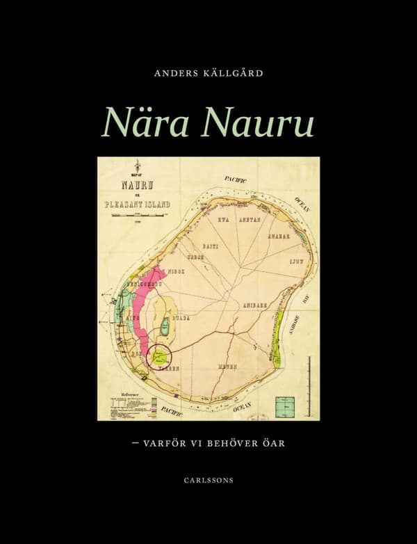 Nära Nauru - Varför Vi Behöver Öar (Bok)