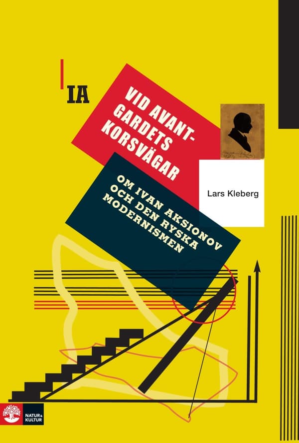 Vid Avantgardets Korsvägar - Om Ivan Aksionov Och Ryska Modernismen (Bok)