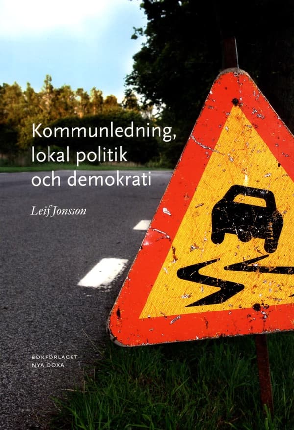 Kommunledning, Lokal Politik Och Demokrati (Bok)