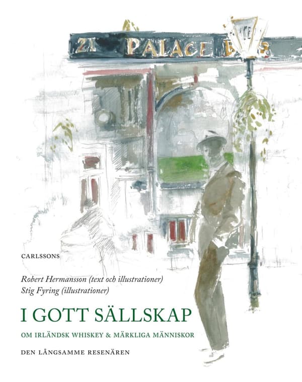 I Gott Sällskap - Om Irländsk Whisky Och Trivsamma Bekantskaper (Bok)