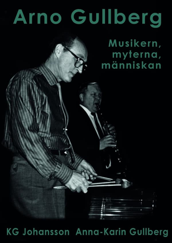 Arno Gullberg - Musikern, Myterna, Människan (Bok)