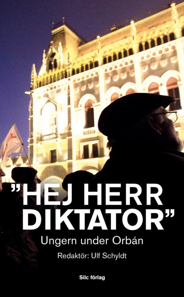 "hej Herr Diktator" - Ungern Under Orbán (Bok)