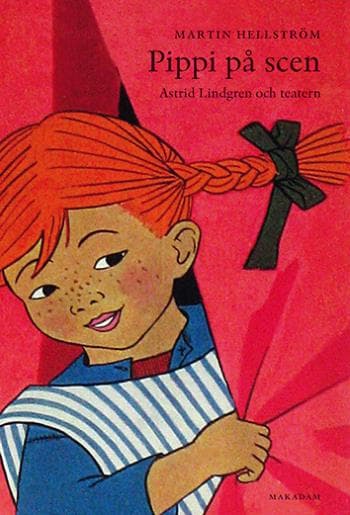 Pippi På Scen - Astrid Lindgren Och Teatern (Bok)