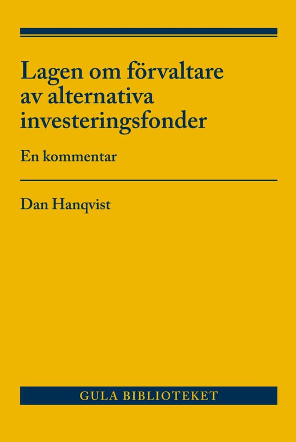 Lagen Om Förvaltare Av Alternativa Investeringsfonder - En Kommentar (Bok)