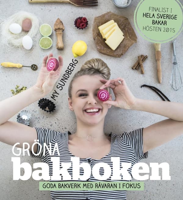 Gröna Bakboken - Goda Bakverk Med Råvaran I Fokus (Bok)