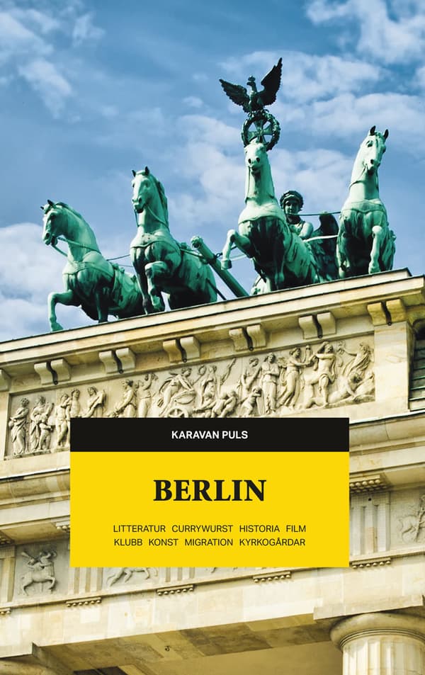 Berlin - Litteratur, Currywurst, Historia, Film, Klubb, Konst, Migration, Kyrkogårdar (Bok)