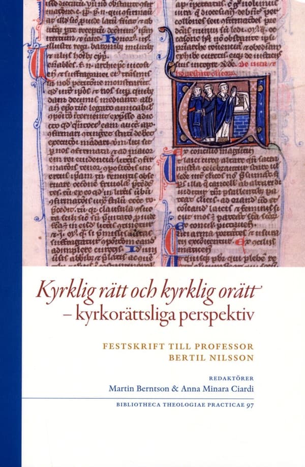 Kyrklig Rätt Och Kyrklig Orätt - Kyrkorättsliga Perspektiv - Festskrift Till Professor Bertil Nilsson (Bok)