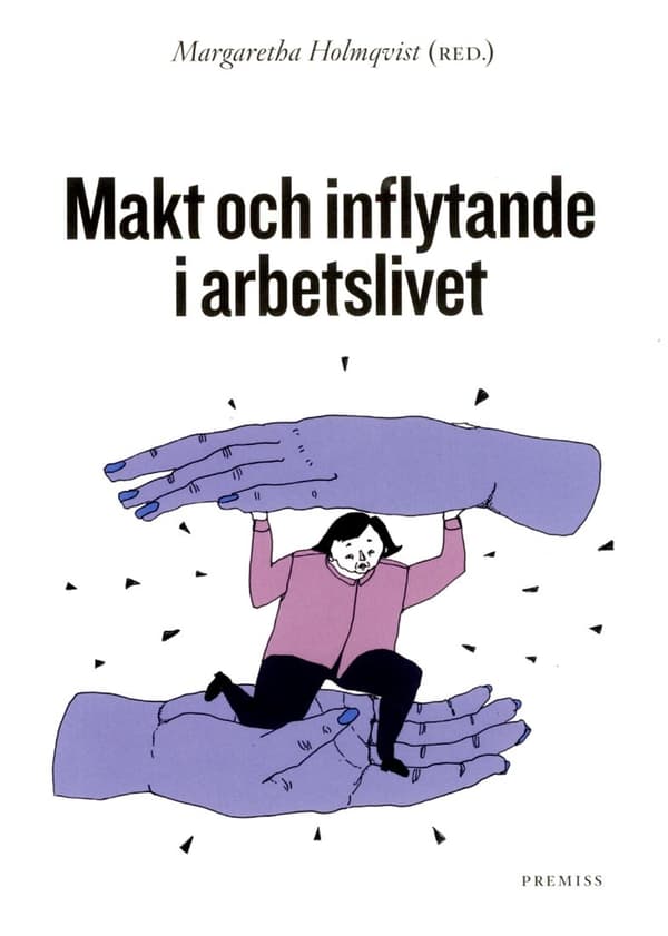 Makt Och Inflytande I Arbetslivet (Bok)