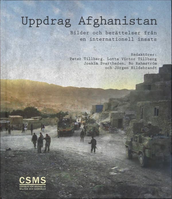 Uppdrag Afghanistan - Bilder Och Berättelser Från En Internationell Insats (Bok)