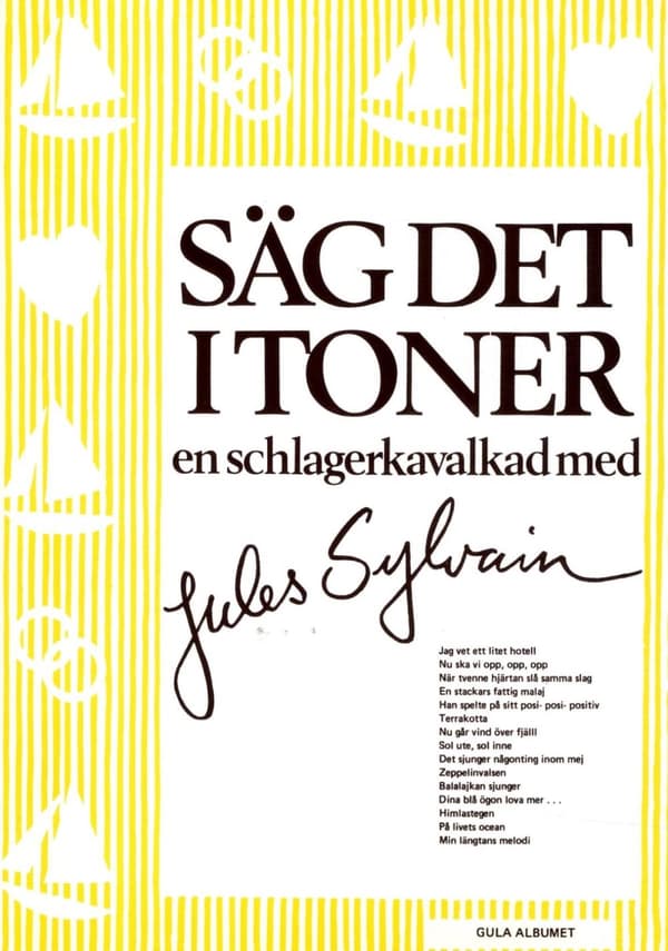 Säg Det I Toner - Gula Albumet En Schlagerkavalkad Med Jules Sylvain (Bok)