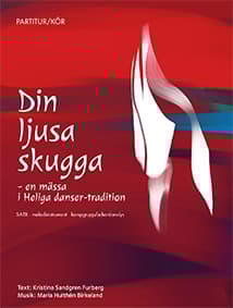 Din Ljusa Skugga - En Mässa I Heliga Danser-tradition Satb (Bok)