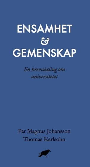 Ensamhet Och Gemenskap - En Brevväxling Om Universitetet (Bok)