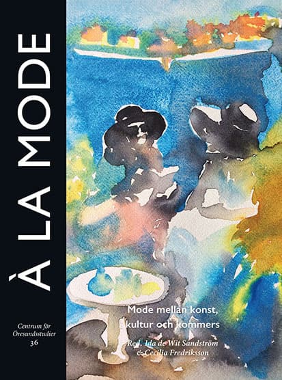 À La Mode - Mode Mellan Konst, Kultur Och Kommers (Bok)