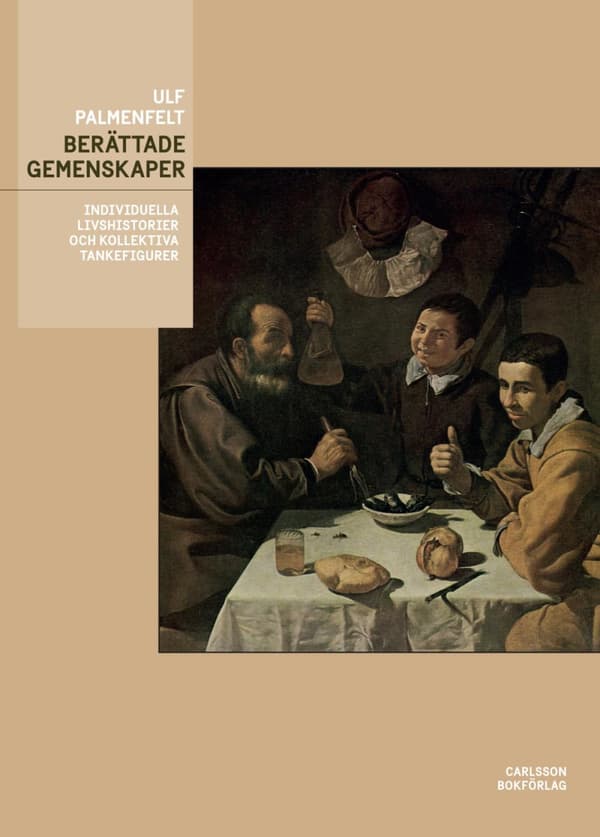 Berättade Gemenskaper - Individuella Livshistorier Och Kollektiva Tankefigurer (Bok)