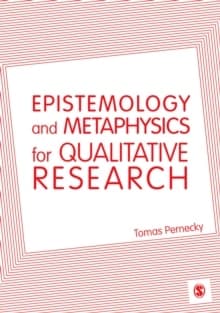 Epistemology And Metaphysics For Qualitative Research (Bok)