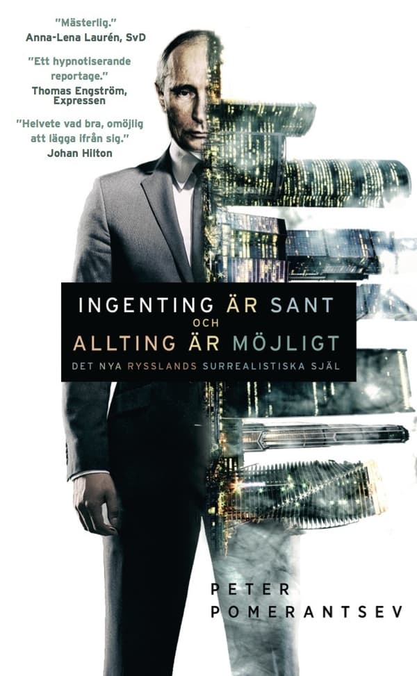 Ingenting Är Sant Och Allting Är Möjligt - Det Nya Rysslands Surrealistiska Själ (Bok)