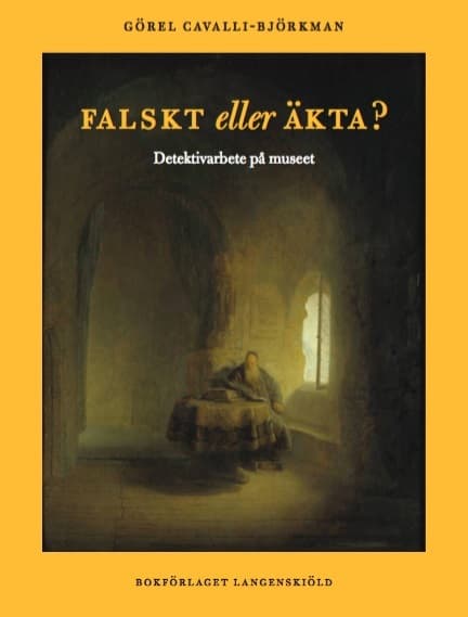Falskt Eller Äkta? - Detektivarbete På Konstmuseet (Bok)