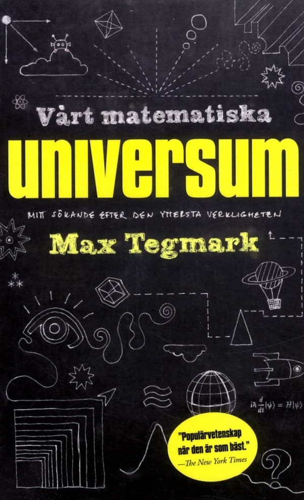 Vårt Matematiska Universum - Mitt Sökande Efter Den Yttersta Verkligheten (Bok)