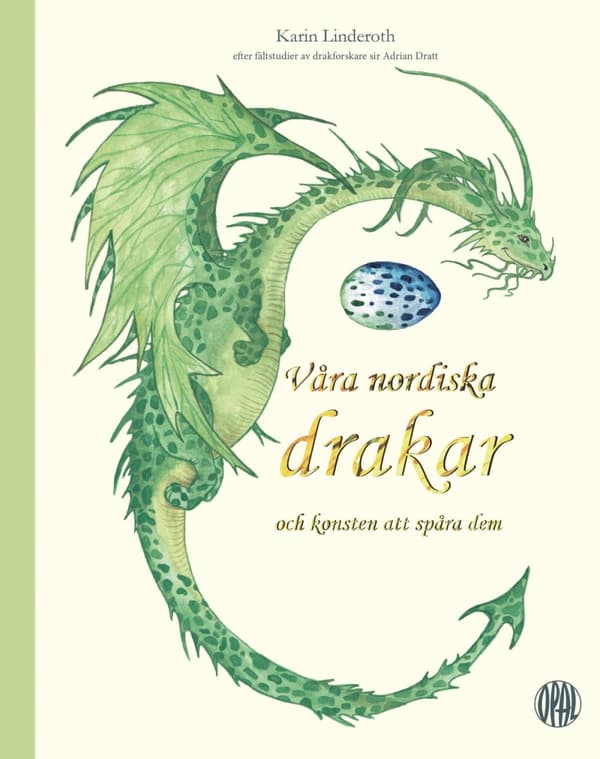 Våra Nordiska Drakar Och Konsten Att Spåra Dem - Efter Fältstudier Av Drakforskare Sir Adrian Dratt (Bok)
