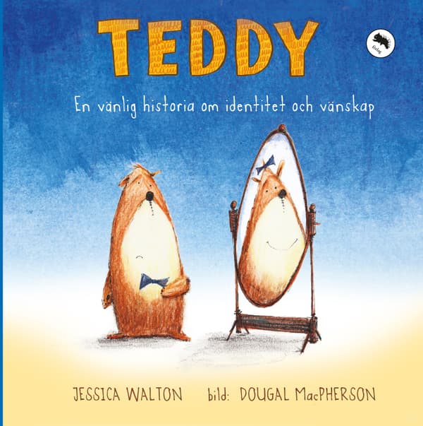 Teddy - En Vänlig Historia Om Identitet Och Vänskap (Bok)