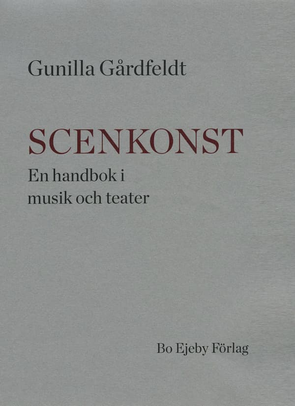 Scenkonst - En Handbok I Musik Och Teater (Bok)