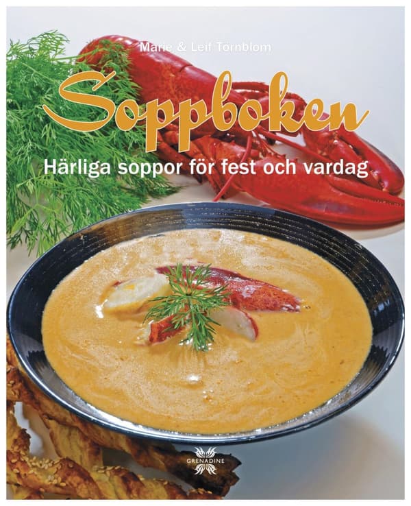 Soppboken - Härliga Soppor För Fest Och Vardag (Bok)