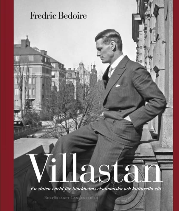 Villastan - En Sluten Värld För Stockholms Ekonomiska Och Kulturella Elit (Bok)