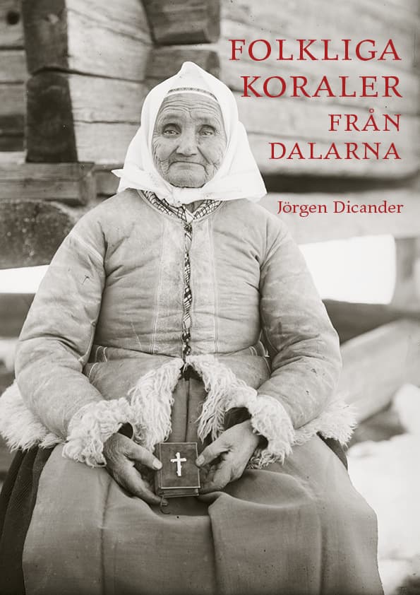 Folkliga Koraler Från Dalarna - Första Och Andra Samlingen (Bok)