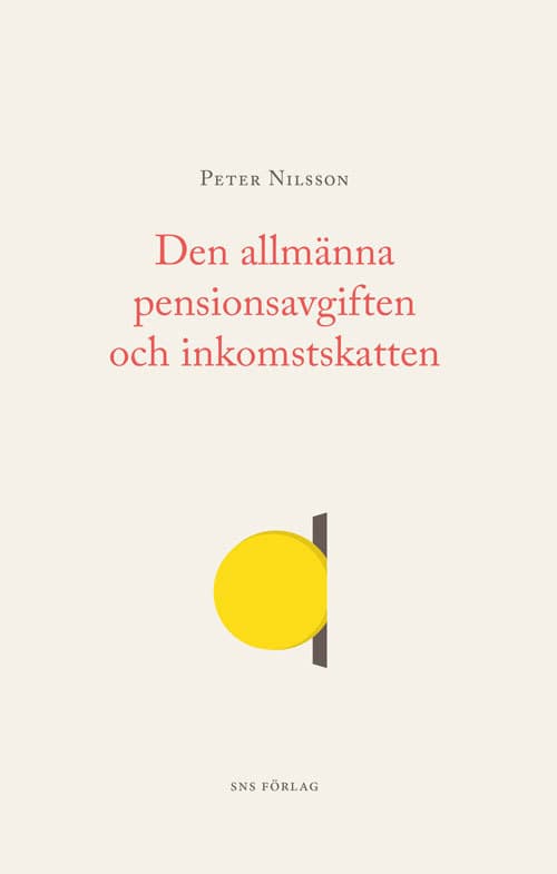 Den Allmänna Pensionsavgiften Och Inkomstskatten (Bok)