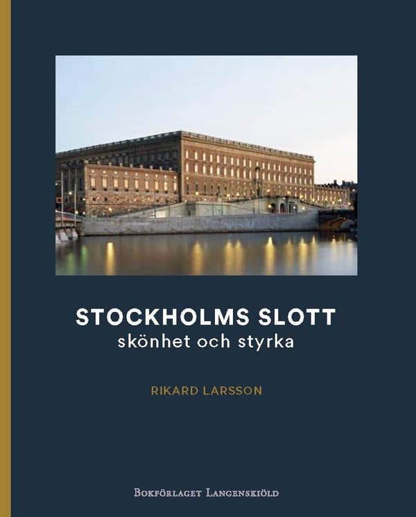 Stockholms Slott - Skönhet Och Styrka (Bok)