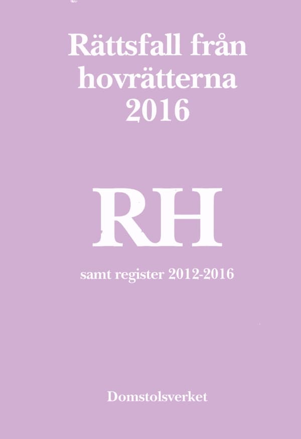 Rättsfall Från Hovrätterna. Årsbok 2016 (rh) - Samt Register 2012-2016 (Bok)