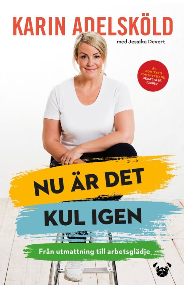Nu Är Det Kul Igen - Från Utmattning Till Arbetsglädje (Bok)