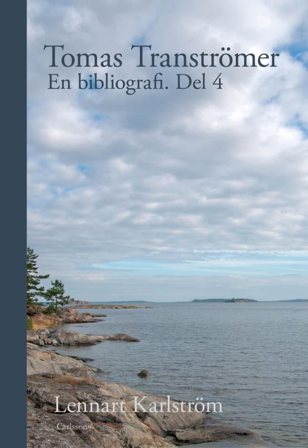 Tomas Tranströmer - En Bibliografi. Del 4 (Bok)