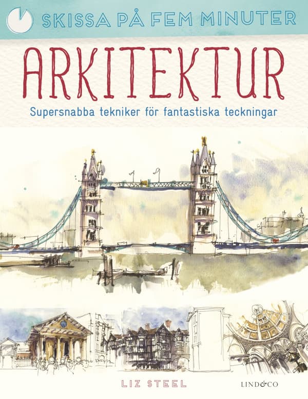 Arkitektur - Supersnabba Tekniker För Fantastiska Teckningar (Bok)