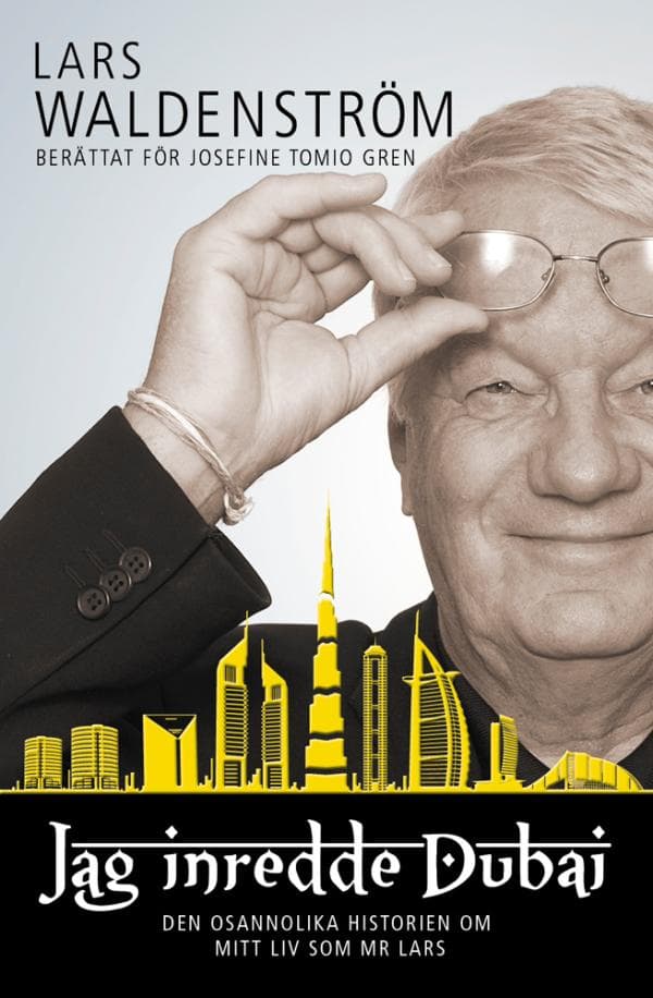 Jag Inredde Dubai - Den Osannolika Historien Om Mitt Liv Som Mr Lars (Bok)