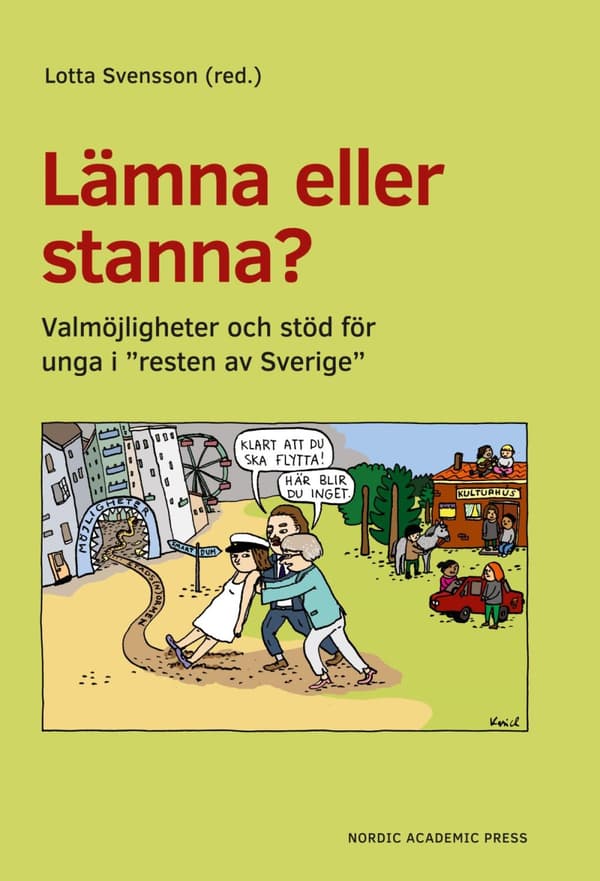 Lämna Eller Stanna? Valmöjligheter Och Stöd För Unga I "resten Av Sverige" (Bok)