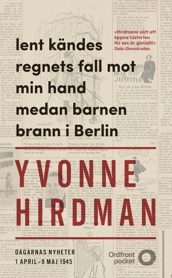 Lent Kändes Regnets Fall Mot Min Hand Medan Barnen Brann I Berlin - Dagarnas Nyheter 1 April - 9 Maj (Bok)