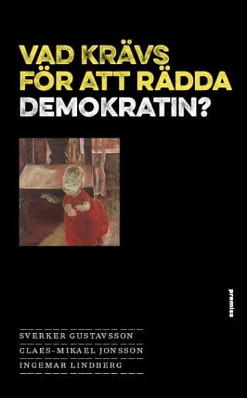 Vad Krävs För Att Rädda Demokratin? (Bok)