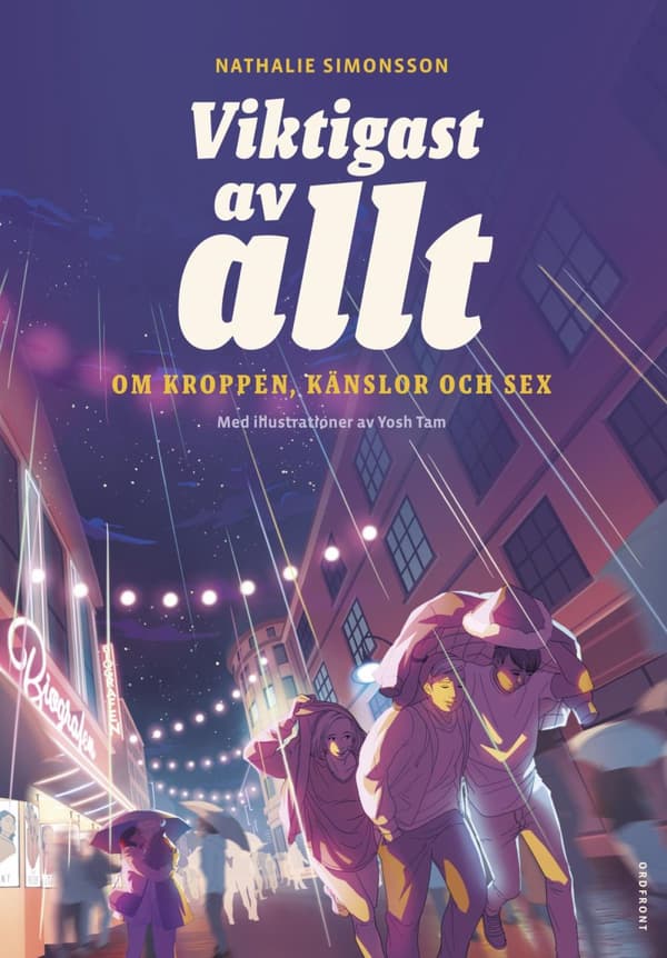 Viktigast Av Allt- Om Kroppen, Känslor Och Sex (Bok)