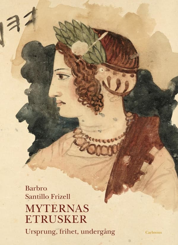 Myternas Etrusker - Ursprung, Frihet, Undergång (Bok)