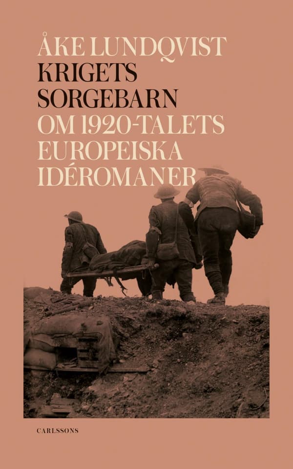 Krigets Sorgebarn - Om 1920-talets Europeiska Idéromaner (Bok)