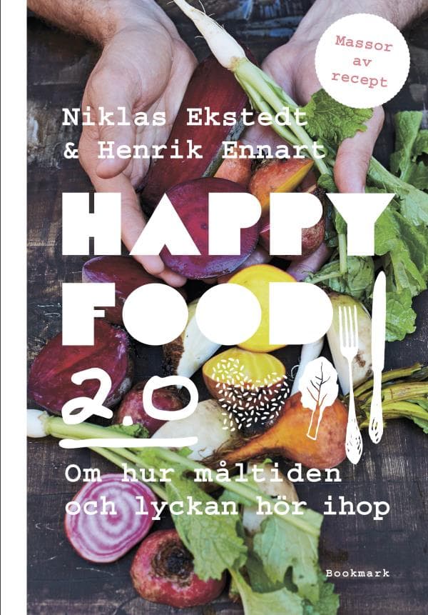Happy Food 2.0 - Om Hur Måltiden Och Lyckan Hör Ihop (Bok)